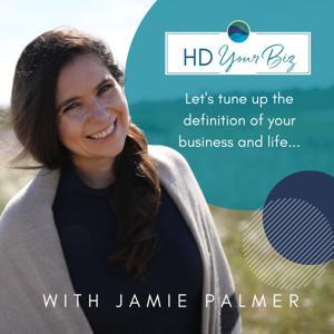 The HD Your Biz® Show - Human Design for Business with Jamie Palmer by Jamie Palmer
