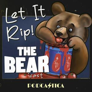 Let It Rip: The Bear 'Cast by Podcastica