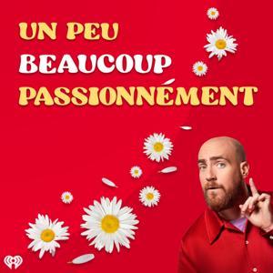 Un peu, beaucoup, passionnément by iHeartRadio