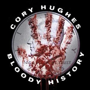 Cory Hughes Bloody History by Cory Hughes