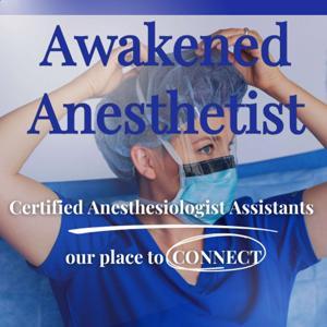 Awakened Anesthetist by Mary Jeanne, Certified Anesthesiologist Assistant