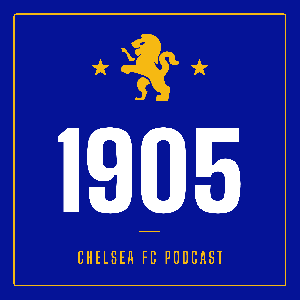 1905: The Chelsea FC Podcast by Chelsea FC
