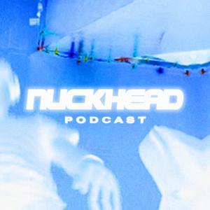 the nuckhead podcast by nuckhead