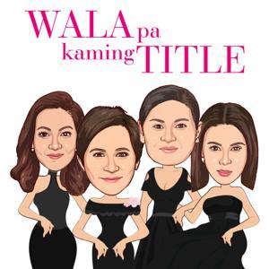 Wala Pa Kaming Title by Carmina Villarroel, Janice De Belen, Candy Pangilinan, and Gelli De Belen