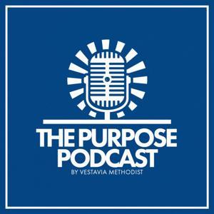 The Purpose Podcast by Vestavia Hills Methodist Church
