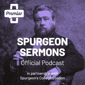 Spurgeon Sermons: Official Podcast by Premier