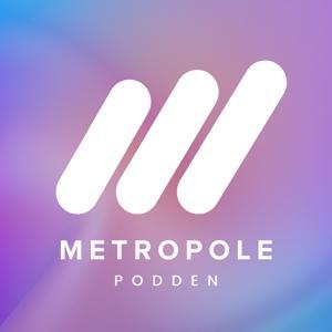 Metropole Podden by Metropole