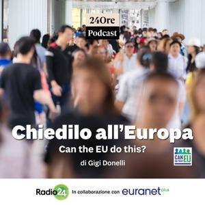 Chiedilo all’Europa. Can the EU do this? by Radio 24