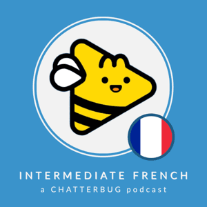Chatterbug Intermediate French by Chatterbug Language Learning