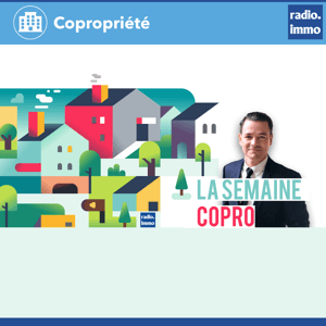La semaine copro by Radio Immo