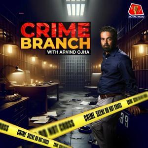Crime Branch by Aaj Tak Radio