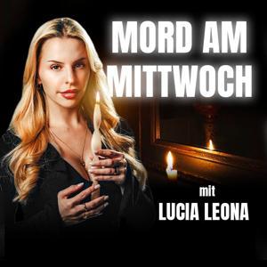 Mord am Mittwoch - True Crime by Lucia Leona