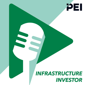 The Infrastructure Investor Podcast by PEI Group