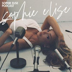 Sophie Elise Podcast by Sophie Elise
