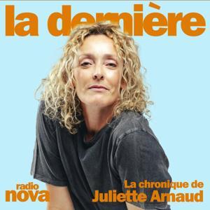 La chronique de Juliette Arnaud by Radio Nova
