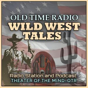 Wild West Tales - Old Time Radio Westerns by theaterofthemind-otr.com