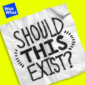 Should This Exist? by WaitWhat