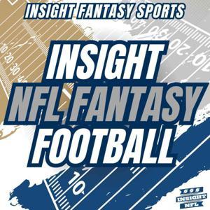 Insight NFL Fantasy Football by Insight Podcast Network
