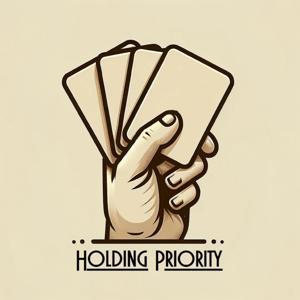 Holding Priority - Magic the Gathering by Holding Priority Magic Podcast