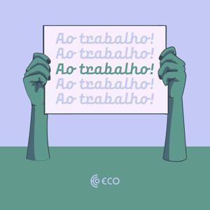 Ao trabalho! by ECO
