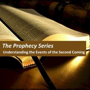The Prophecy Series: Understanding the Events of the Second Coming by Curwensville Christian Church