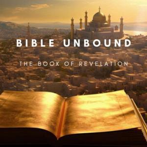 The Bible Unbound - Book of Revelation by Jim