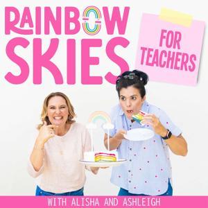 Rainbow Skies for Teachers by Ashleigh and Alisha