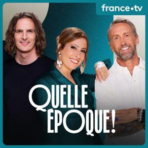 Quelle époque ! by France Télévisions