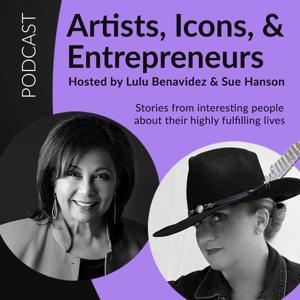 Artists, Icons and Entrepreneurs by Lulu Benavidez & Sue Krukonis Hanson
