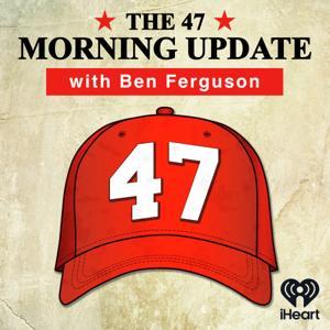 The 47 Morning Update with Ben Ferguson by Premiere Networks