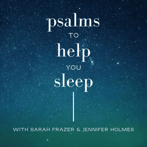 Psalms to Help You Sleep by Sarah Frazer & Jen Holmes