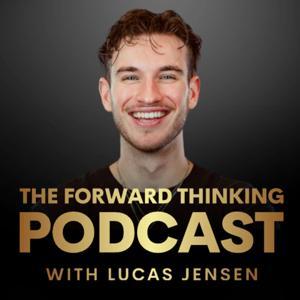 The Forward Thinking Podcast with Lucas Jensen by Lucas Jensen - Forward Media Marketing