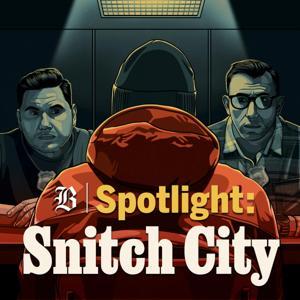 Spotlight: Snitch City by The Boston Globe Spotlight Team