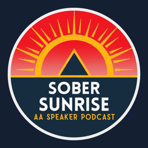 Sober Sunrise - AA Speaker Podcast by Sober Sunrise