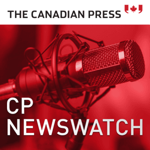 CP Newswatch: Canada's Top Stories by The Canadian Press