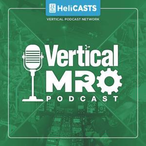 The Vertical MRO Podcast by Vertical HeliCASTS