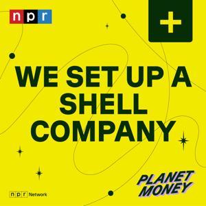 Planet Money: We Set Up a Shell Company by NPR