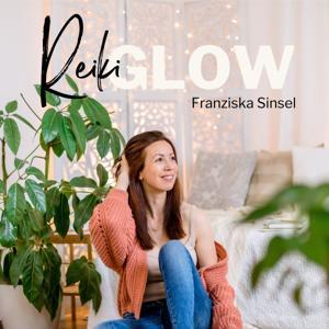 Reiki Glow Podcast by Franziska Sinsel
