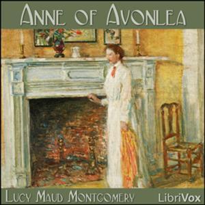 Anne of Avonlea (Dramatic Reading) by Lucy Maud Montgomery (1874 - 1942) by ciesse