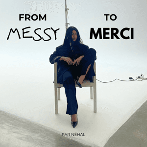 From Messy to Merci by Néhal