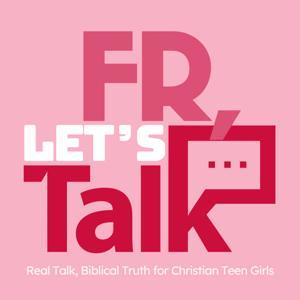 FR, Letʼs Talk: Real Talk + Biblical Truth for Christian Teen Girls by Kaase Levell