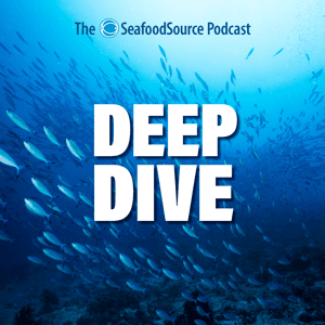 Deep Dive: The SeafoodSource Podcast by SeafoodSource