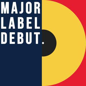 Major Label Debut by Major Label Debut