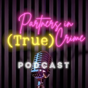 Partners in (True) Crime by Partners in (True) Crime