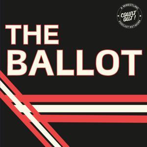 The Ballot - A Wrestling Hall of Fame Podcast by Ryan Neitzey & Count Out!