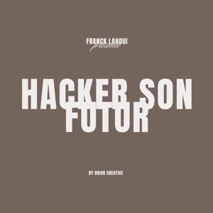 Franck Lahoui - Hacker son Futur by franck lahoui