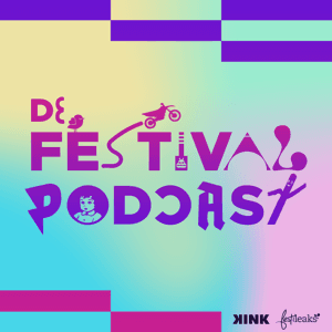De Festivalpodcast • Door KINK & Festileaks by KINK