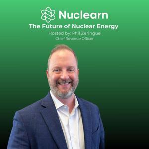 The Future of Nuclear Energy, hosted by Phil Zeringue by Phil Zeringue