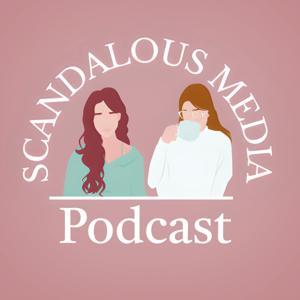Scandalous Media Podcast: Pop Culture News by Scandalous Media