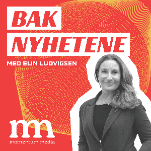Bak Nyhetene med Elin Ludvigsen by Momentum Media og Bauer Media